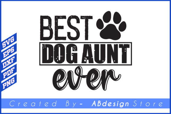 Dog T Shirt, Best Dog Aunt Ever Svg Love