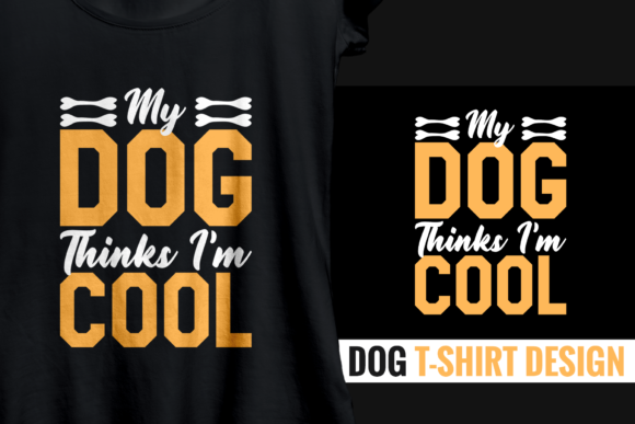 My Dog Thinks I’m Cool – Dog T-shirt SVG